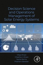 Prashant Baredar, Prashant (Professor and Head Baredar, Cheshta J. Khare, Cheshta J. Khare, Cheshta J. (Assistant Professor Khare, Vikas Khare... - Decision Science and Operations Management of Solar Energy Systems