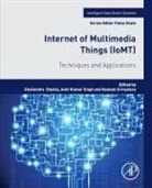 Shailendra (Assistant Professor Shukla, Shailendra Shukla, Shailendra (Assistant Professor Shukla, Amit Kumar Singh, Amit Kumar (Assistant Professor Singh, Amit Kumar (Associate Professor Singh... - Internet of Multimedia Things (Iomt)