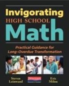Steven Leinwand, Steven/ Milou Leinwand, Eric Milou - Invigorating High School Math