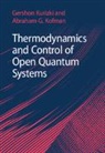Abraham G Kofman, Abraham G. Kofman, Abraham G. (Weizmann Institute of Science Kofman, Gershon Kurizki, Gershon (Weizmann Institute of Science Kurizki - Thermodynamics and Control of Open Quantum Systems