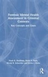 Shane S Bush, Shane S. Bush, Scotia J. Hicks, Hicks Scotia J., Noah K Kaufman, Noah K Bush Kaufman... - Forensic Mental Health Assessment in Criminal Contexts
