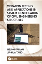 Heung-Fai Lam, Heung-Fai Yang Lam, Lam Heung-Fai, Lam Heung-Fai (City University of Hong Kong) Yang, Jia-Hua Yang - Vibration Testing and Applications in System Identification of Civil