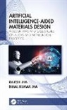 Bimal Kumar Jha, Rajesh Jha, Rajesh Jha Jha, Jha Rajesh - Artificial Intelligence-Aided Materials Design