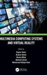 Abhineet Anand, Neelam Duhan, Neelam Mittal Duhan, Muhammad Attique Khan, Mamta Mittal, Rajeev (Professor Tiwari... - Multimedia Computing Systems and Virtual Reality