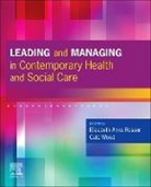 Elizabeth Anne Rosser, Cate Wood, Elizabeth Anne Rosser, Elizabeth Anne Rosser, Cate Wood - Leading and Managing in Contemporary Health and Social Care