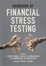 J. (University of Oxford) Kleinnijen Doyne Farmer, J. Doyne (University of Oxford) Kleinnijen Farmer, J. (University of Oxford) Doyne Farmer, J. Doyne Farmer, J. Doyne (University of Oxford) Farmer, Alissa M. Kleinnijenhuis... - Handbook of Financial Stress Testing