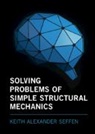 Keith Alexander Seffen, Keith Alexander (University of Cambridge) Seffen - Solving Problems of Simple Structural Mechanics