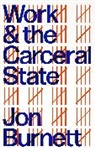 Jon Burnett, Jon (University of Swansea) Burnett, Burnett Jon - Work and the Carceral State