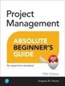 Greg Horine - Project Management Absolute Beginner's Guide