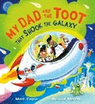Matt Coyne, Coyne Matt, MATT COYNE, Merritt Richard - My Dad and the Toot that Shook the Galaxy