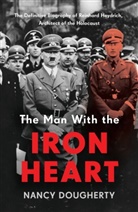 Nancy Dougherty, Christopher Lehmann-haupt - The Man With the Iron Heart