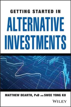 M Dearth, Matthew Dearth, Matthew Ku Dearth, S Ku, Swee Yong Ku - Getting Started in Alternative Investments