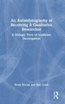 Alec Grant, Trude Klevan, Trude Grant Klevan - Autoethnography of Becoming a Qualitative Researcher