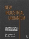Eran Ben-Joseph, Ben-Joseph Eran, Tali Hatuka, Tali Ben-Joseph Hatuka, Hatuka Tali - New Industrial Urbanism