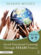 Season Mussey, Season (Kaya Teacher Project) Mussey, Season (Texas A&amp;m University - Central Tex Mussey - Social-Emotional Learning Through Steam Projects, Grades 4-5