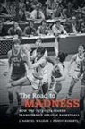 Randy Roberts, J Samuel Walker, J. Samuel Walker, J. Samuel Roberts Walker - Road to Madness