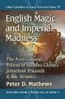 Peter D Mathews, Peter D. Mathews, Donald E Palumbo, Donald E. Palumbo, C W Sullivan III - English Magic and Imperial Madness