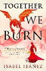 Isabel Ibanez, Isab Ibañez, Isabel Ibañez - Together We Burn