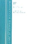 Office Of The Federal Register (U S, Office Of The Federal Register (U.S.) - Code of Federal Regulations, Title 27 Alcohol Tobacco Products and