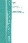 Office Of The Federal Register (U S, Office Of The Federal Register (U.S.) - Code of Federal Regulations, Title 27 Alcohol Tobacco Products and