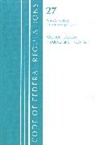 Office Of The Federal Register (U S, Office Of The Federal Register (U.S.) - Code of Federal Regulations, Title 27 Alcohol Tobacco Products and