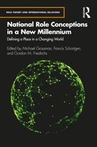 Gordon M. Friedrichs, Michael Grossman, Michael (University of Mount Union Grossman, Francis Schortgen, Gordon Friedrichs, Gordon (Heidelberg University Friedrichs... - National Role Conceptions in a New Millennium
