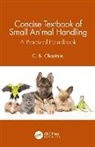 C. B. Chastain, C. B. (Univ. Of Missouri Chastain, C. B. Vellios Chastain, Lynn Vellios, Lynn Chastain Vellios - Concise Textbook of Small Animal Handling