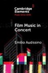 Emilio Audissino, Emilio (Linneuniversitetet Audissino, Emilio (University of Southampton) Audissino, Audissino Emilio - Film Music in Concert