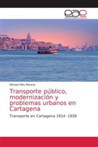 Michael Elles Moreno - Transporte público, modernización y problemas urbanos en Cartagena
