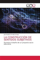 Julio Rodolfo Grimaldo Arriaga - LA CONSTRUCCIÒN DE SENTIDOS SUBJETIVOS