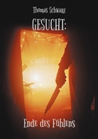 Thomas Schwarz - Gesucht: