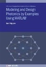 Dan Nguyen, Dan T (Corning Research and Development Corporation Nguyen, Dan T. Nguyen - Modeling and Design Photonics by Examples Using MATLAB®