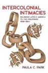 Paula Park, Paula C Park, Paula C. Park - Intercolonial Intimacies