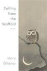 Gary Gildner - Calling from the Scaffold