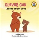 Bob Hartman, Steve Brown - Clever Cub Learns about Love