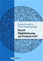 Georg Souvignier, Geor Souvignier (Dr.), Georg Souvignier (Dr.), Vogelsang, Vogelsang, Frank Vogelsang... - Durch Digitalisierung zur Freiheit 4.0?