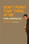 Kyril Bonfiglioli, Simon Prebble - Don't Point That Thing at Me (Hörbuch)
