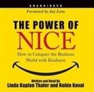 Linda Kaplan Thaler, Robin Koval - The Power of Nice: How to Conquer the Business World with Kindness (Hörbuch)