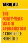 Tariq Ali - Forty-Year War in Afghanistan