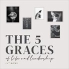 Gary Burnison, Burnison Gary - The Five Graces of Life and Leadership