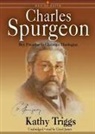 Kathy Triggs, Lloyd James - Charles Spurgeon: Boy Preacher to Christian Theologian (Hörbuch)