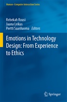Jaan Leikas, Jaana Leikas, Rebekah Rousi, Pertti Saariluoma - Emotions in Technology Design: From Experience to Ethics