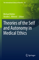 Michae Kühler, Michael Kühler, L Mitrovic, L Mitrovic, Veselin L. Mitrovi¿, Veselin L. Mitrovic - Theories of the Self and Autonomy in Medical Ethics