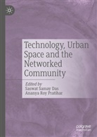 Saswat Samay Das, Ananya Roy Pratihar, Roy Pratihar, Roy Pratihar, Saswa Samay Das, Saswat Samay Das - Technology, Urban Space and the Networked Community