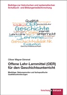 Oliver Mayer-Simmet - Offene Lehr-Lernmittel (OER) für den Geschichtsunterricht