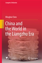 Minghui Chen - China and the World in the Liangzhu Era