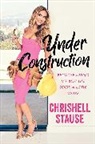 CHRISHELL STAUSE, Chrishell Stause - Under Construction