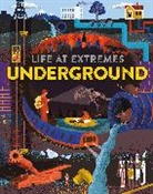 Josy Bloggs, Franklin Watts - Life at Extremes: Underground