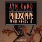 Ayn Rand, Lloyd James - Philosophy: Who Needs It (Audiolibro)