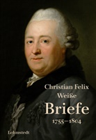Christian Felix Weiße, Mar Lehmstedt, Mark Lehmstedt - Briefe 1755-1804, 3 Teile